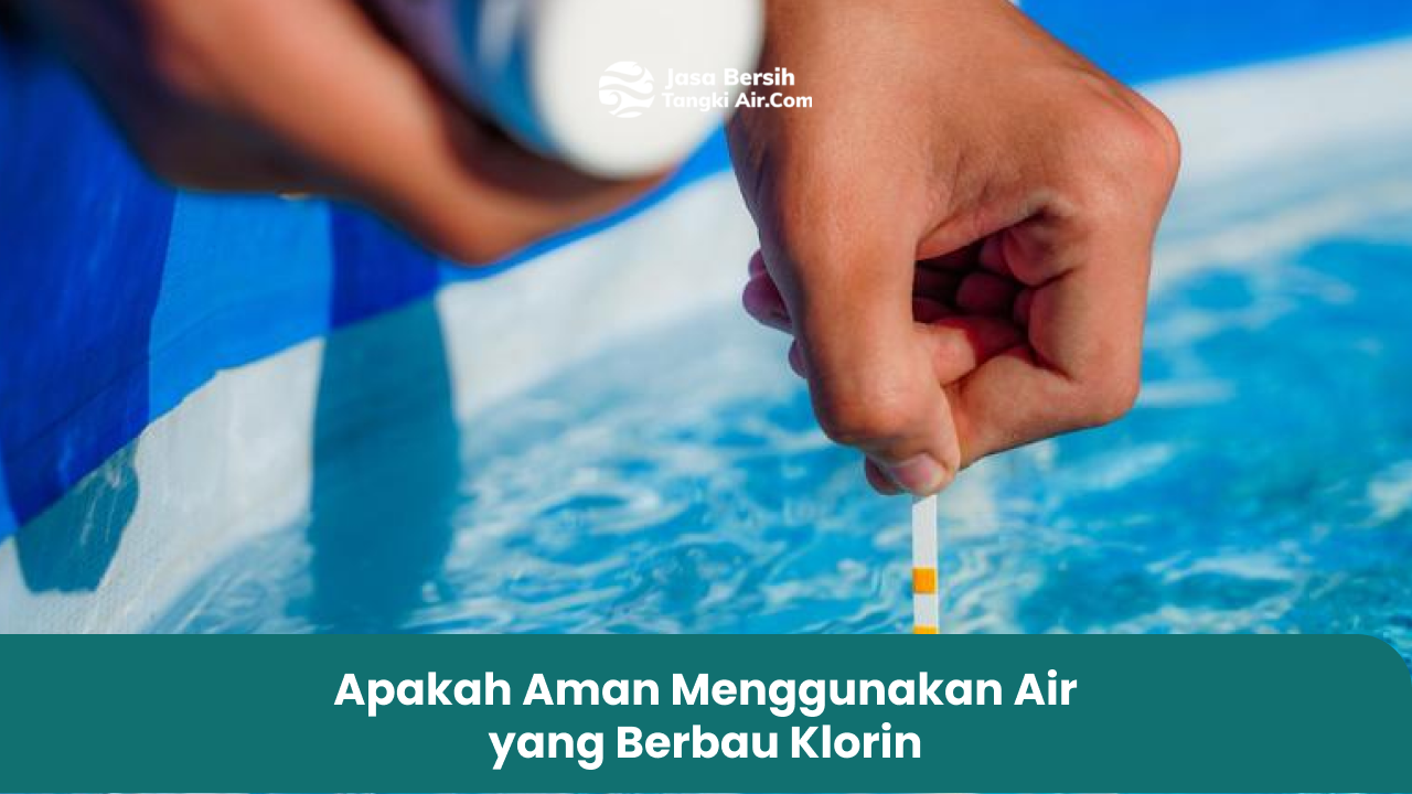 Apakah Aman Menggunakan Air yang Berbau Klorin