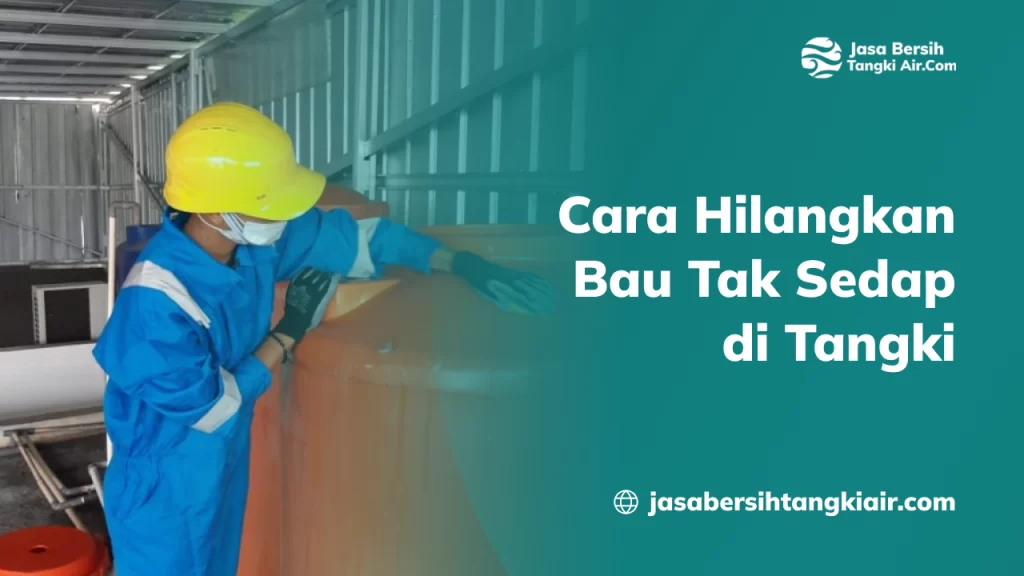 Cara Hilangkan Bau Tak Sedap di Tangki