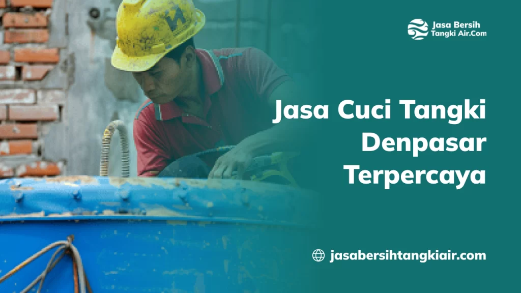 Jasa Cuci Tangki Denpasar Terpercaya