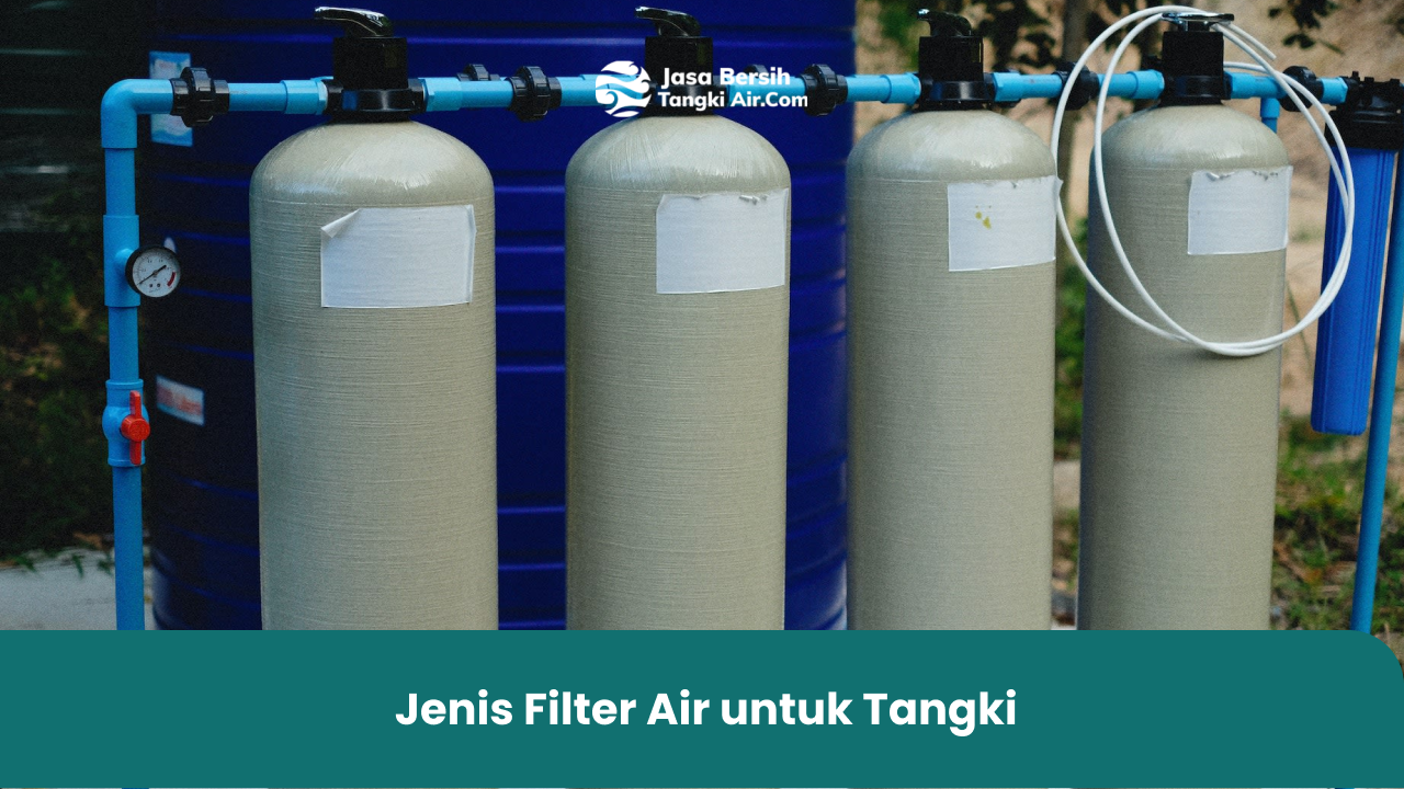Jenis Filter Air untuk Tangki
