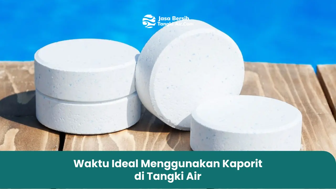 Waktu Ideal Menggunakan Kaporit di Tangki Air