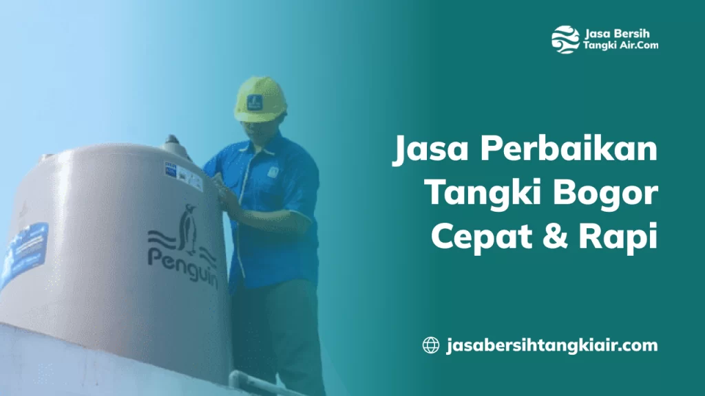 Jasa Perbaikan Tangki Bogor Cepat & Rapi