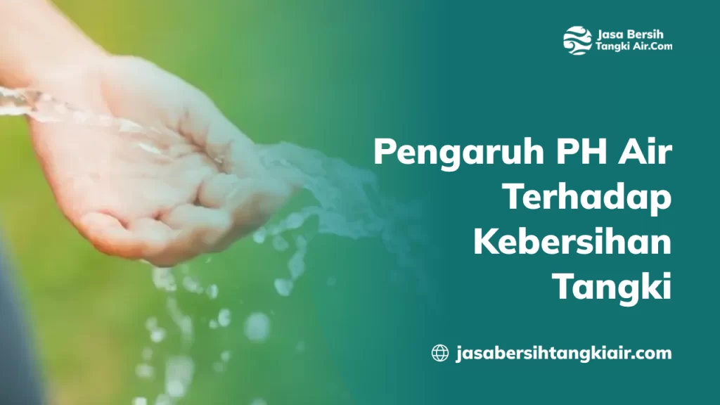 Pengaruh PH Air Terhadap Kebersihan Tangki