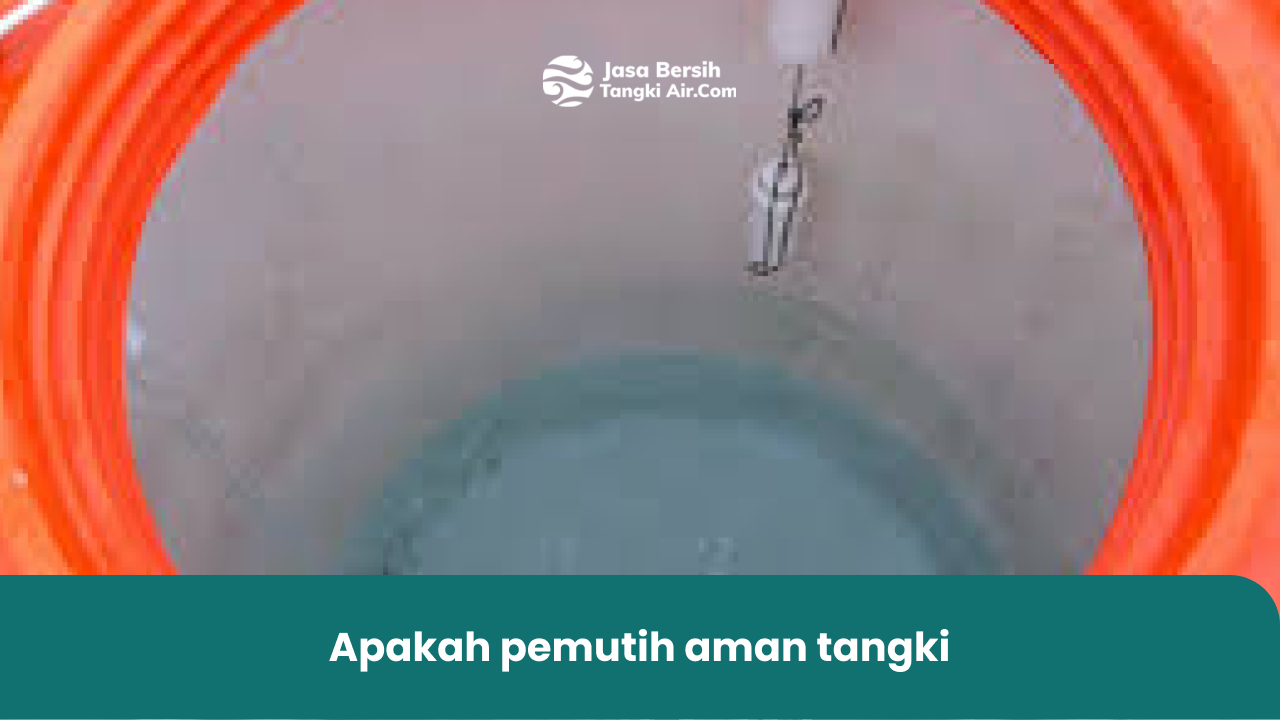 apakah pemutih aman tangki