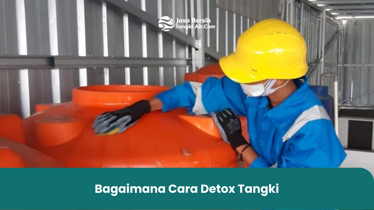 bagaimana cara detox tangki
