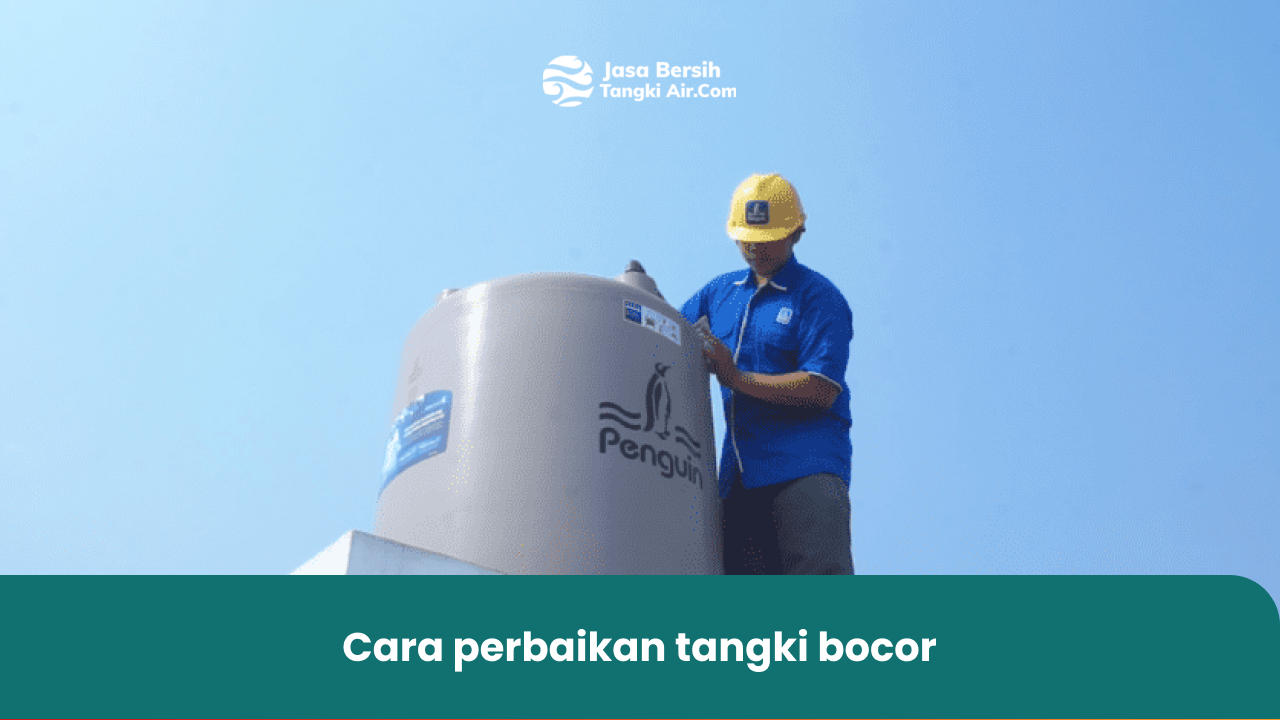 cara perbaikan tangki bocor