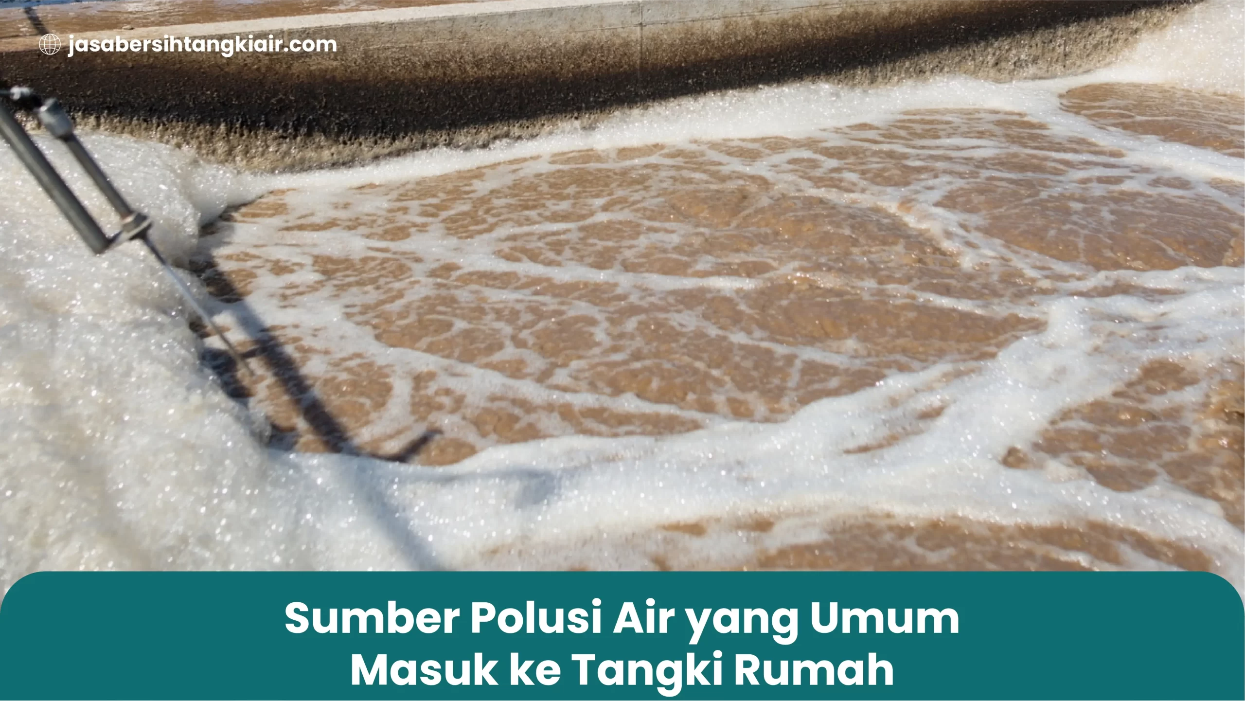 2. Sumber Polusi Air yang Umum Masuk ke Tangki Rumah