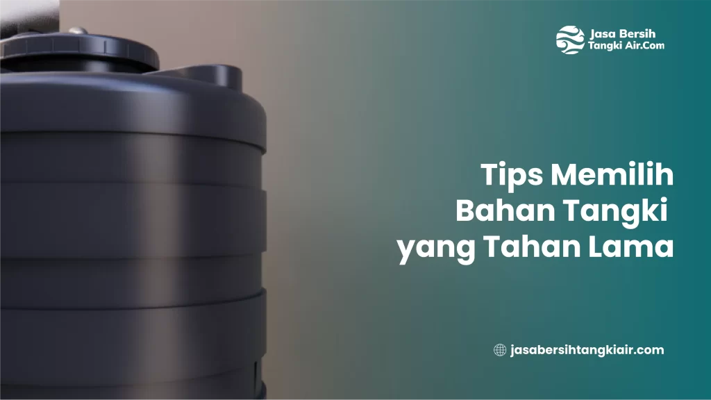Tips Memilih Bahan Tangki yang Tahan Lama
