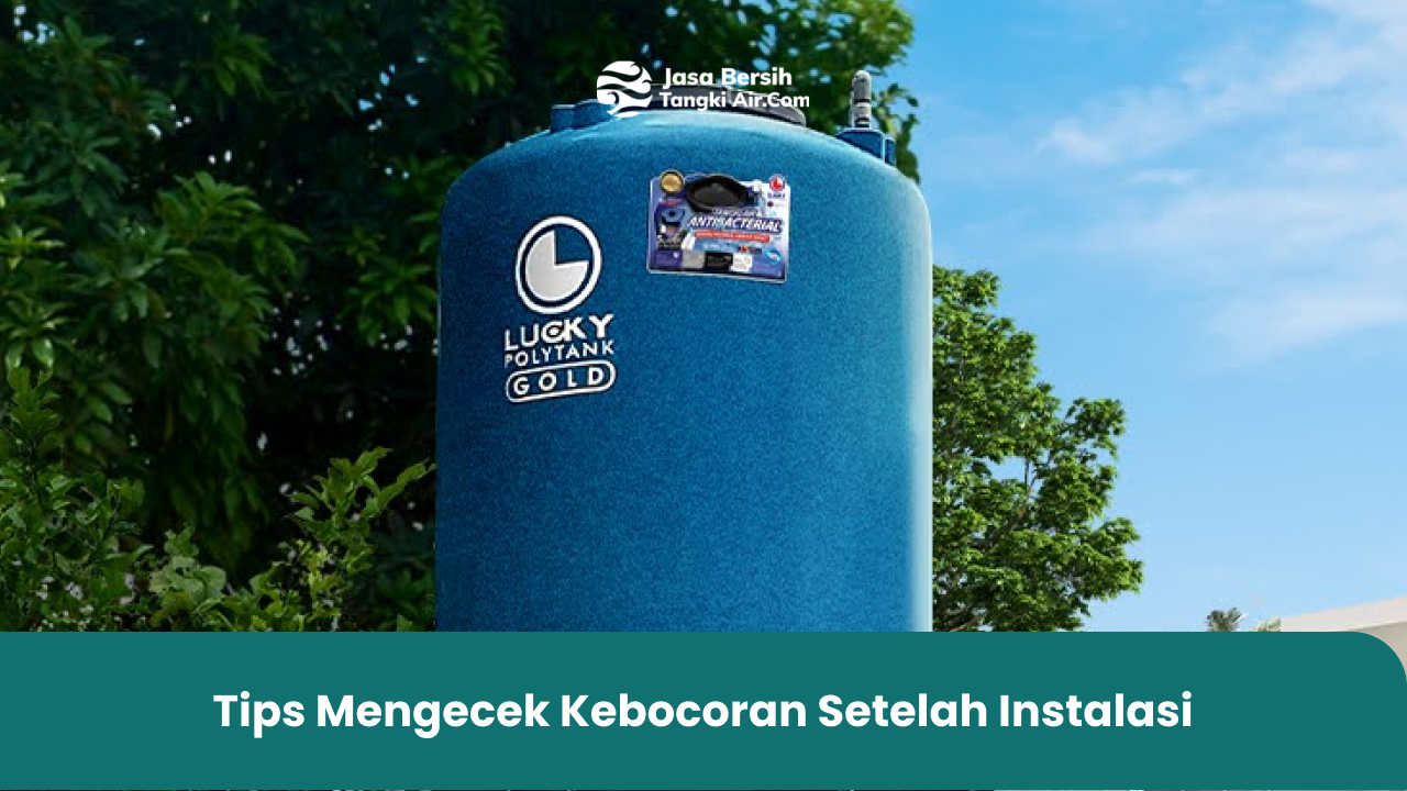 Tips Mengecek Kebocoran Setelah Instalasi