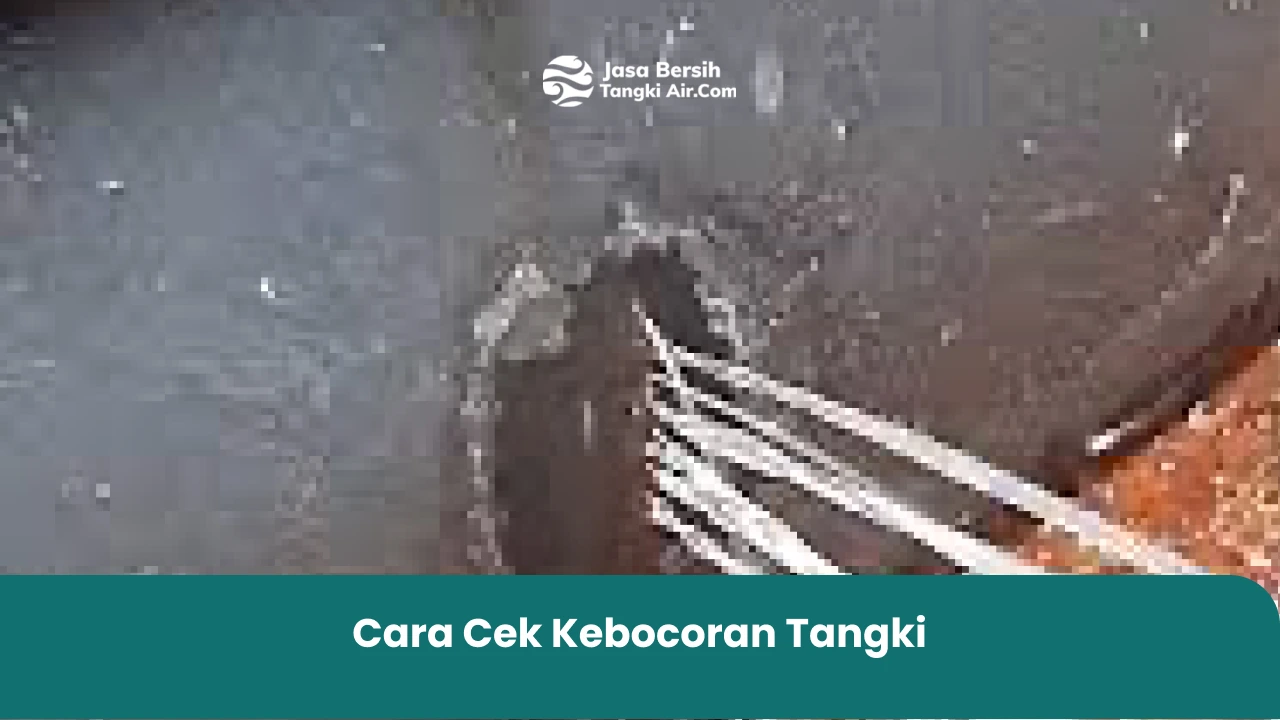 Cara Cek Kebocoran Tangki
