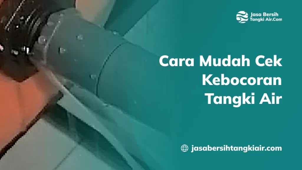 Cara Mudah Cek Kebocoran Tangki Air