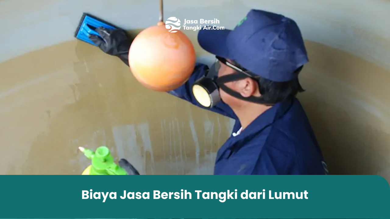Biaya Jasa Bersih Tangki dari Lumut