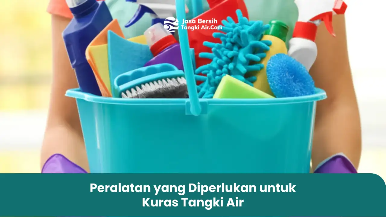 Peralatan yang Diperlukan untuk Kuras Tangki Air