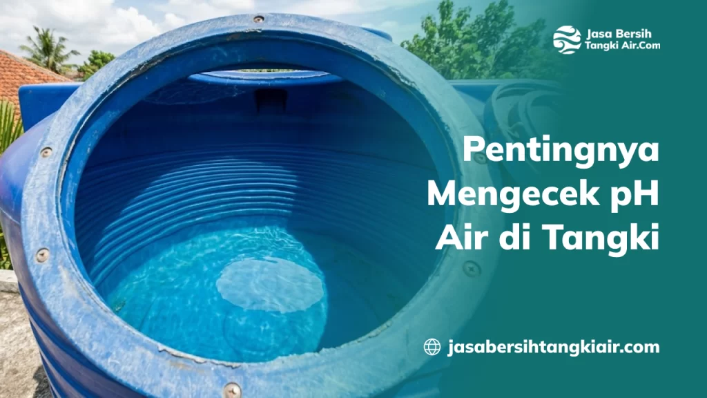 Pentingnya Mengecek pH Air di Tangki