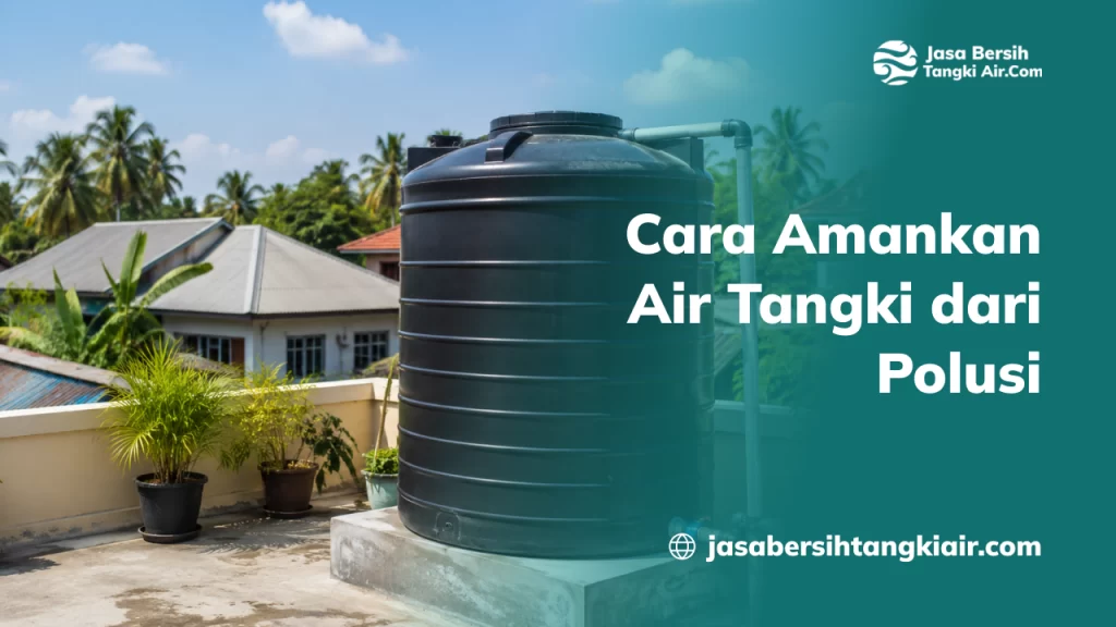 cara_amankan_air_tangki_dari_polusi