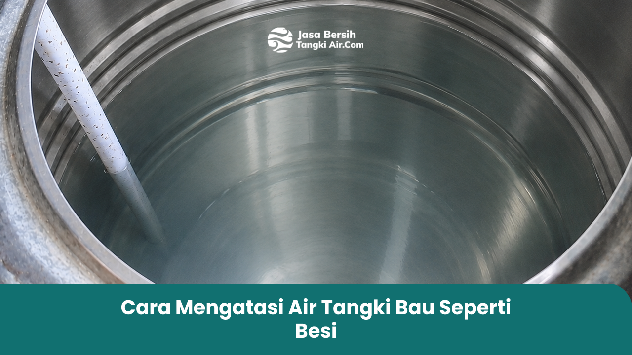 Cara Mengatasi Air Tangki Bau Seperti Besi