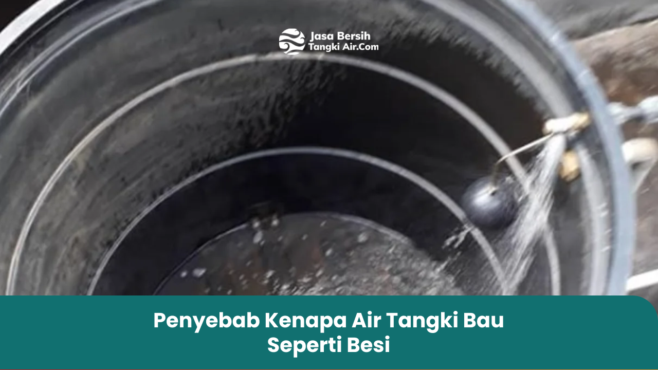 Penyebab Kenapa Air Tangki Bau Seperti Besi