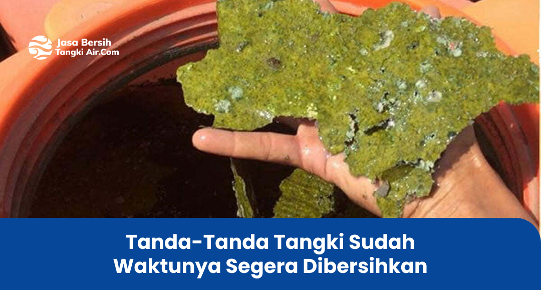 tanda_tanda_tangki_sudah_waktunya_segera_dibersihkan_
