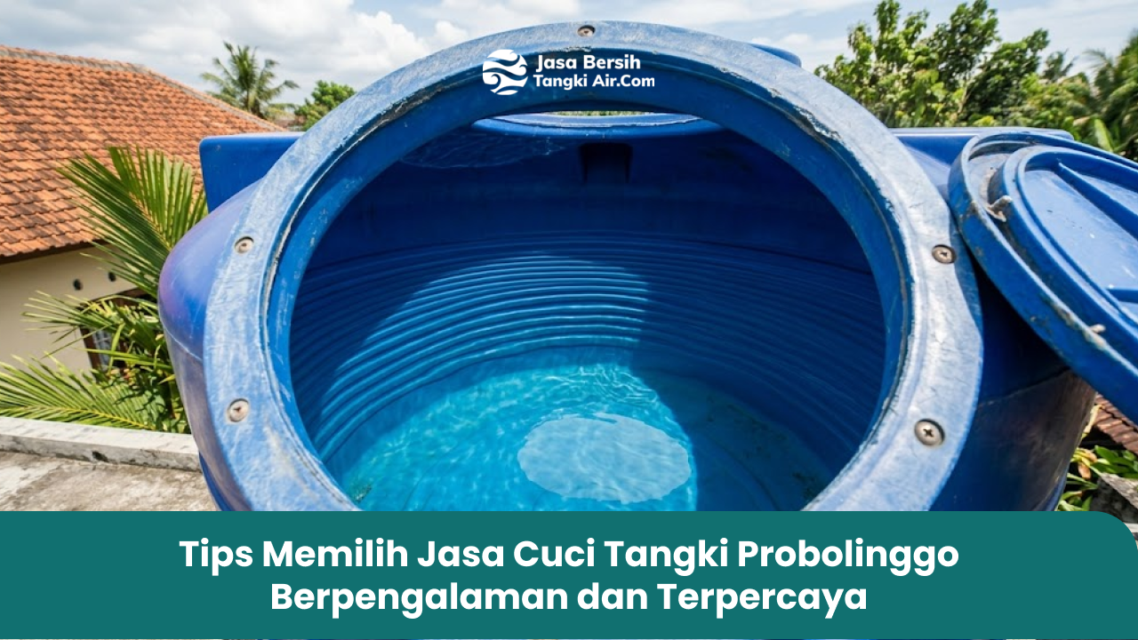 tips_memilih_jasa_cuci_tangki_probolinggo_berpengalaman_dan_terpercaya