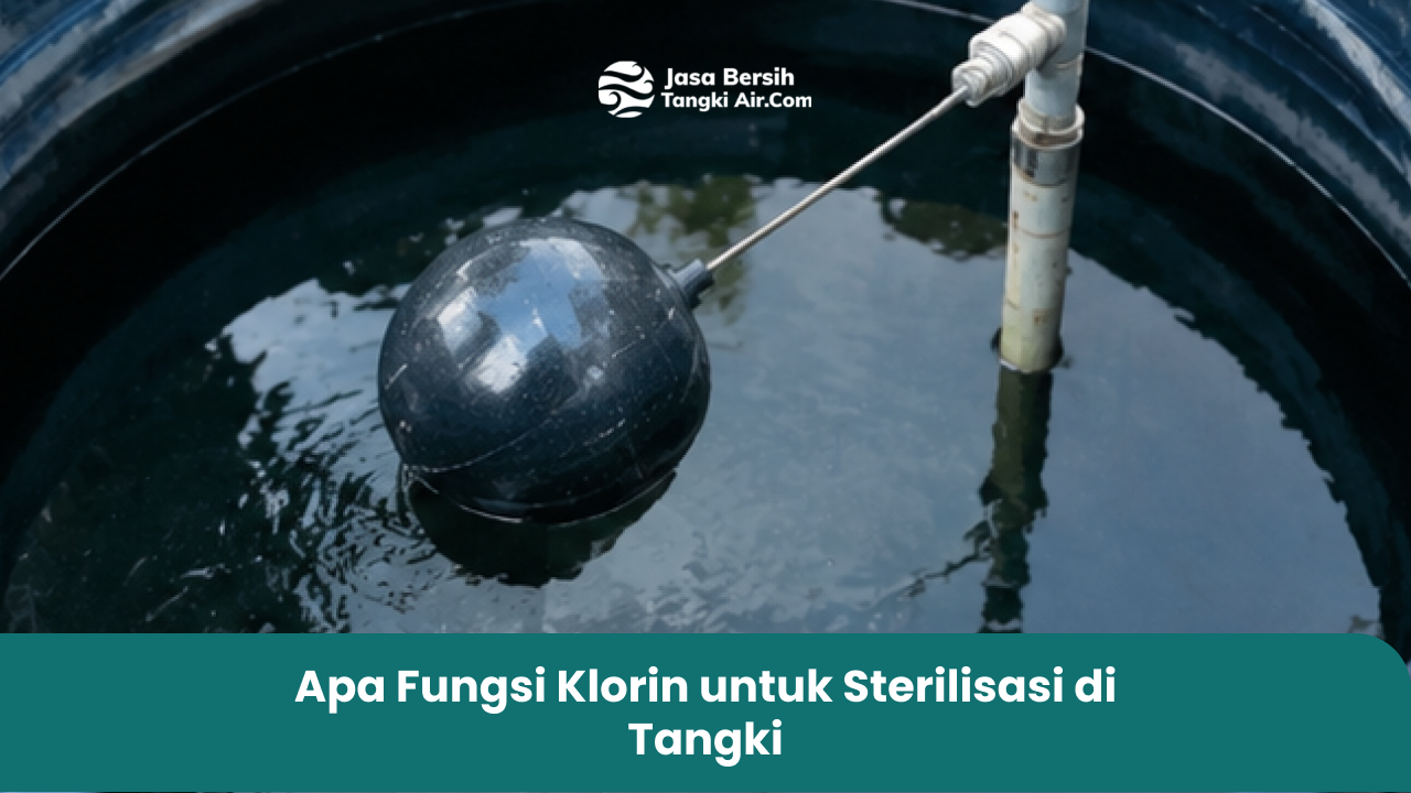 Apa Fungsi Klorin untuk Sterilisasi di Tangki
