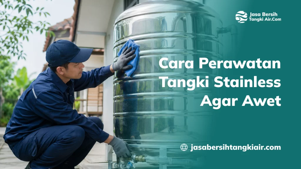 cara_perawatan_tangki_stainless_agar_awet