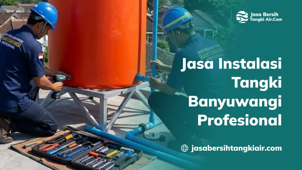 Jasa Instalasi Tangki Banyuwangi Profesional