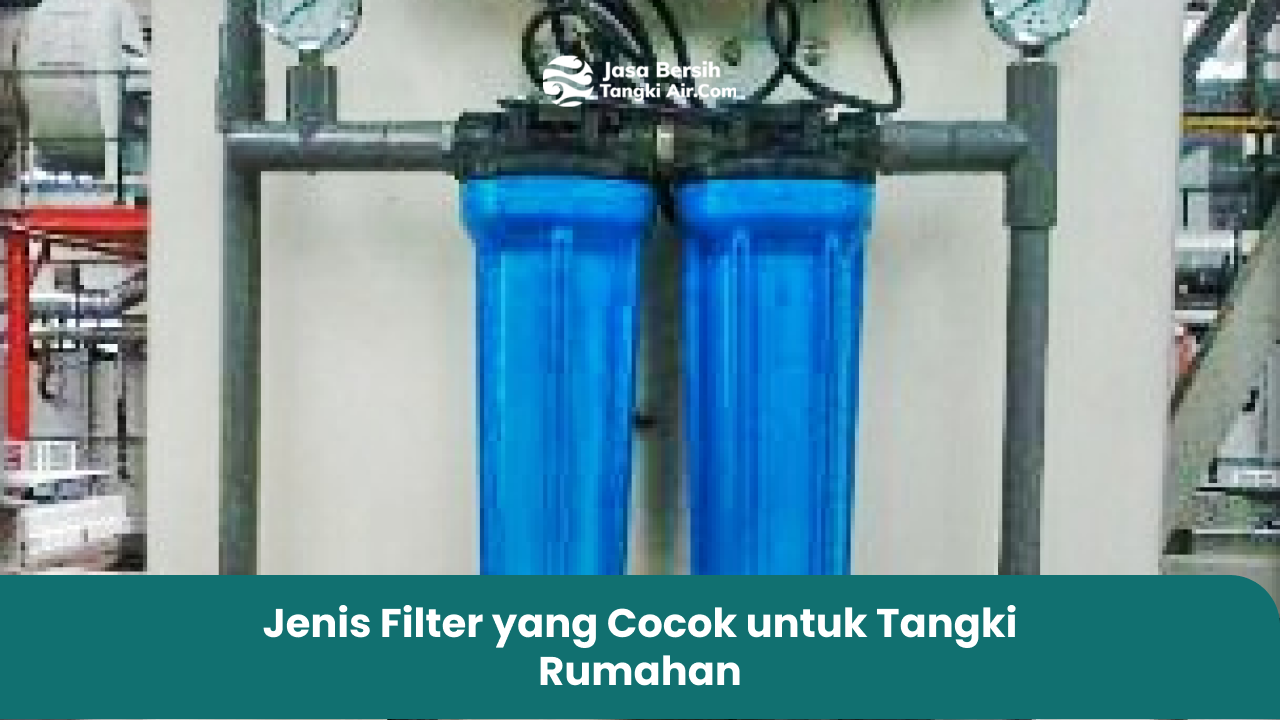 jenis_filter_yang_cocok_untuk_tangki_rumahan