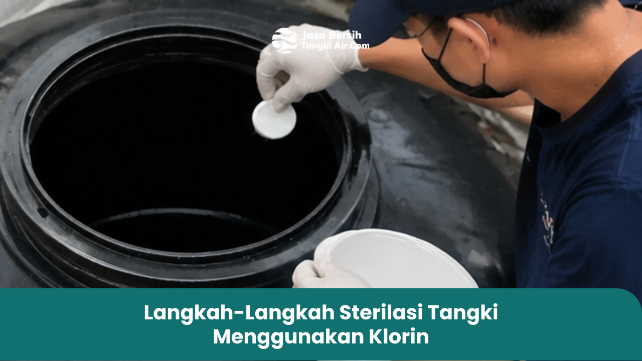 Langkah-Langkah Sterilasi Tangki Menggunakan Klorin