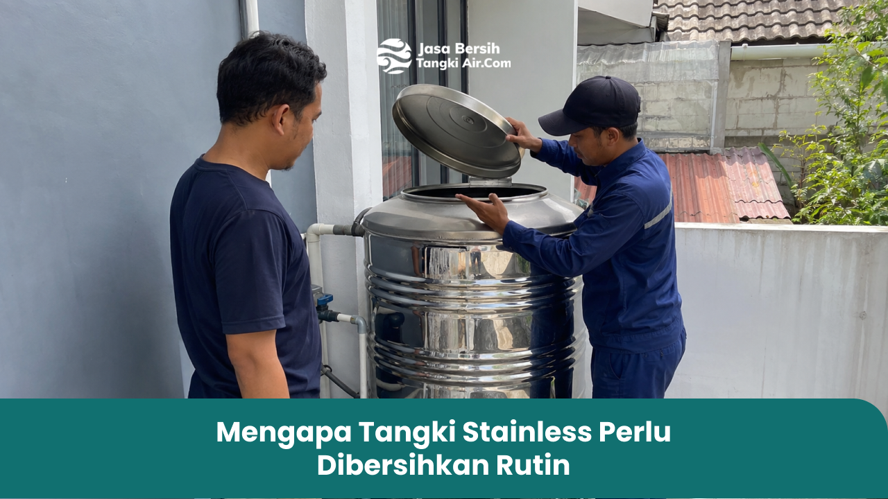 mengapa_tangki_stainless_perlu_dibersihkan_rutin