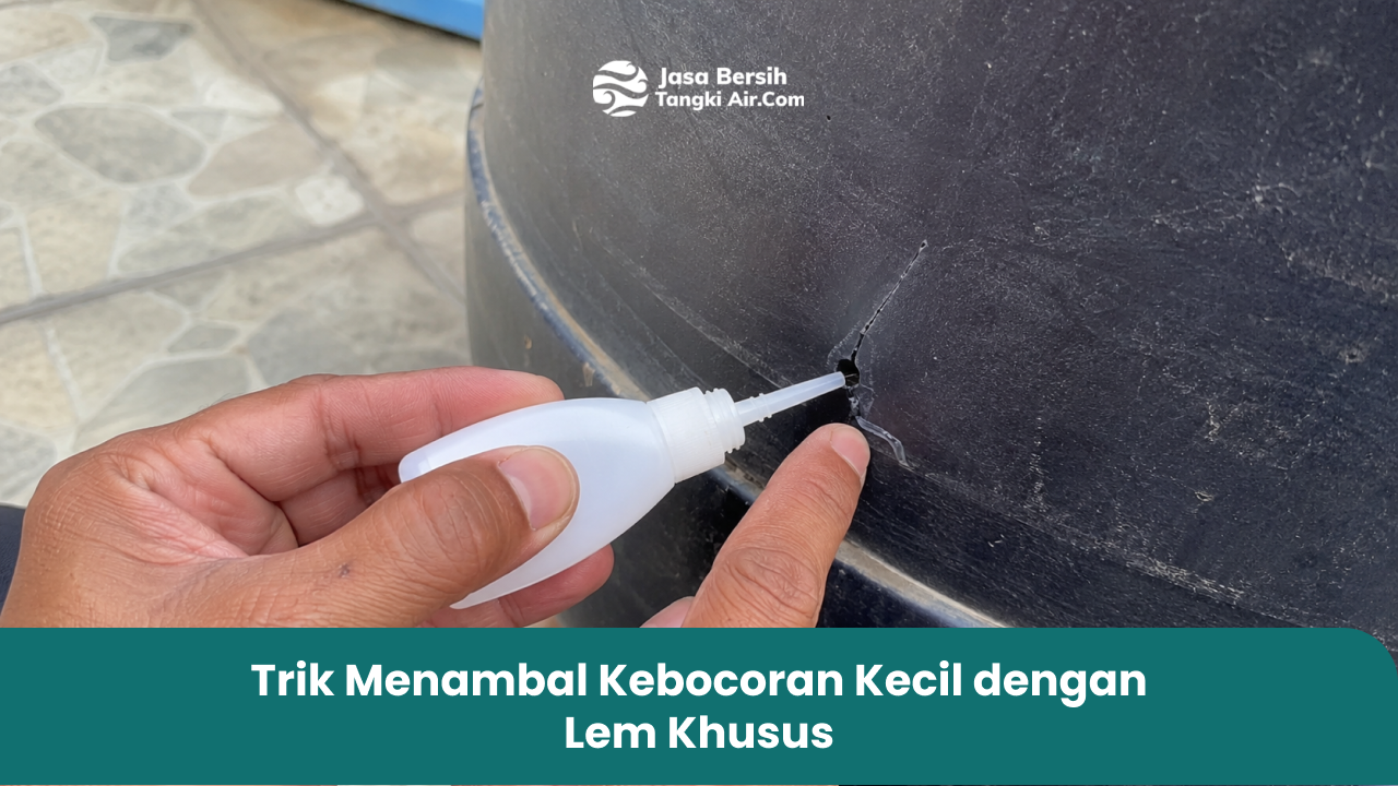 Trik Menambal Kebocoran Kecil dengan Lem Khusus