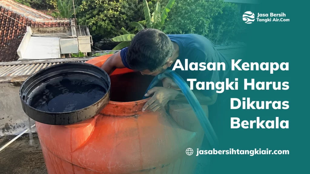 Alasan Kenapa Tangki Harus Dikuras Berkala