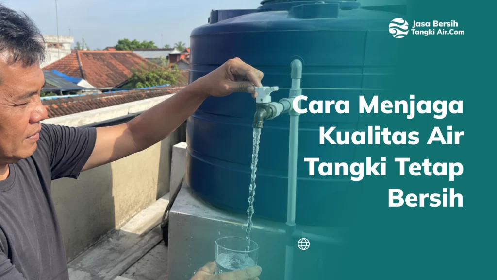 Cara Menjaga Kualitas Air Tangki Tetap Bersih