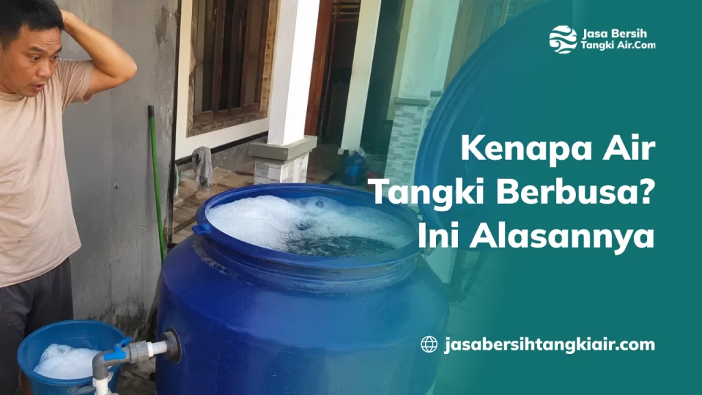 Kenapa Air Tangki Berbusa? Ini Alasannya