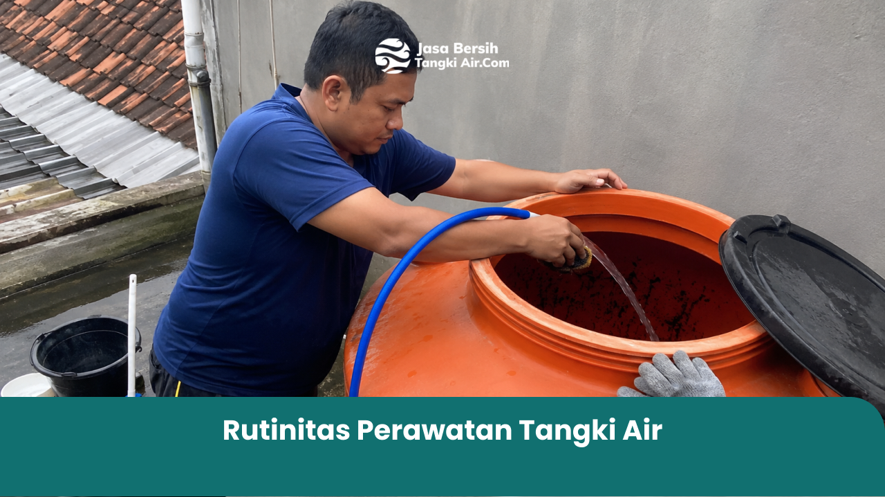 Rutinitas Perawatan Tangki Air