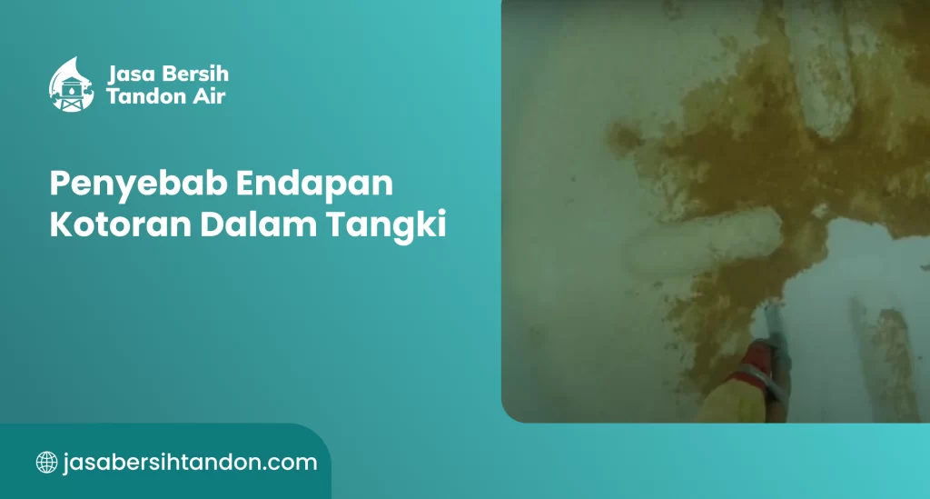 Penyebab Endapan Kotoran Dalam Tangki