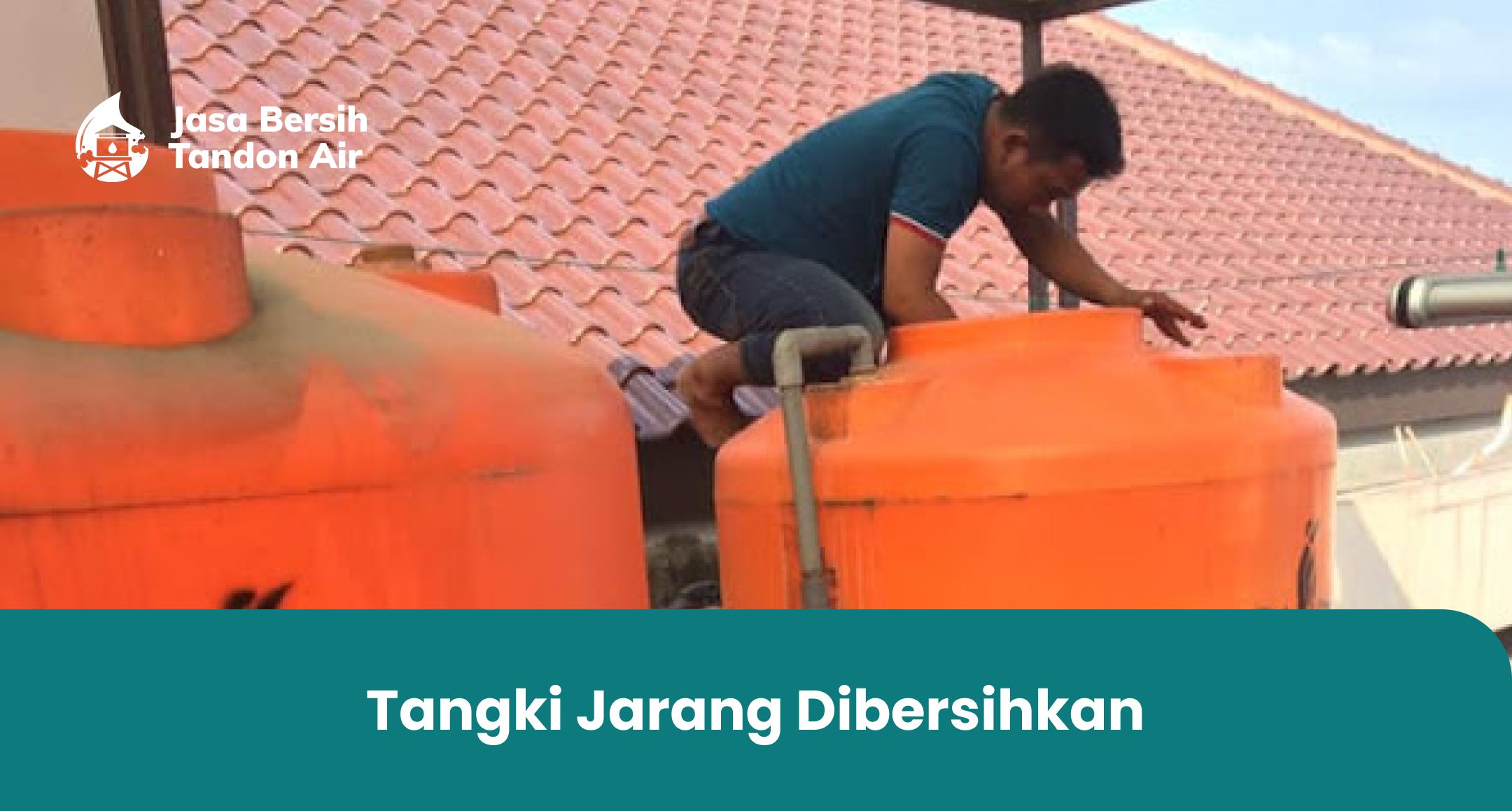 Tangki Jarang Dibersihkan