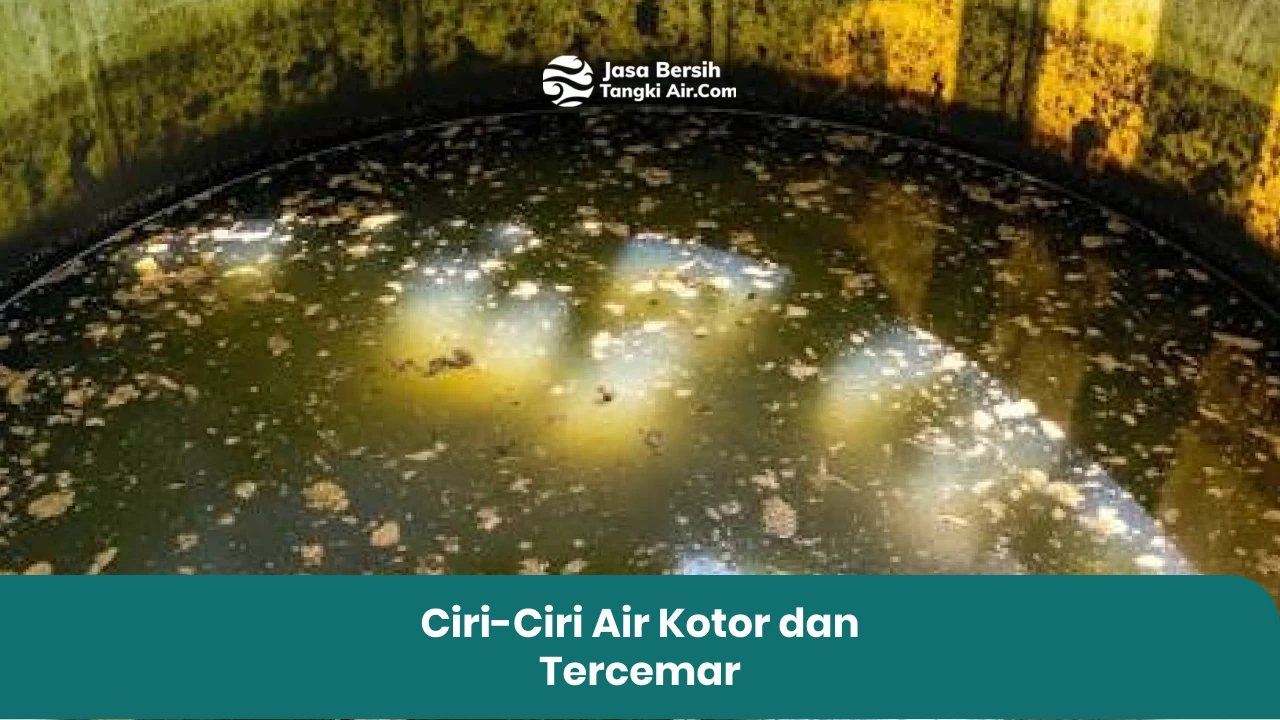 Ciri-Ciri Air Kotor dan Tercemar