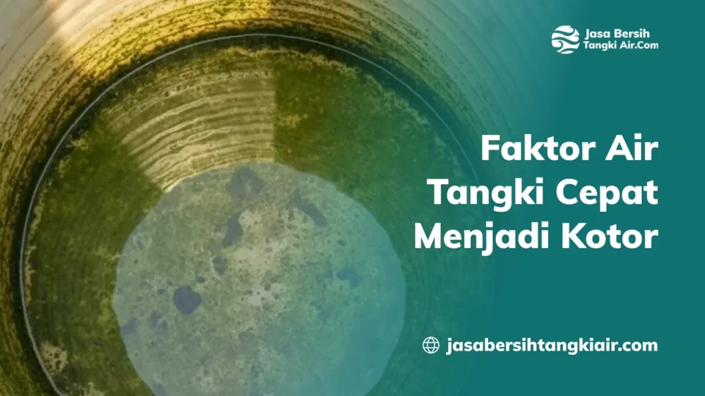 Faktor Air Tangki Cepat Menjadi Kotor