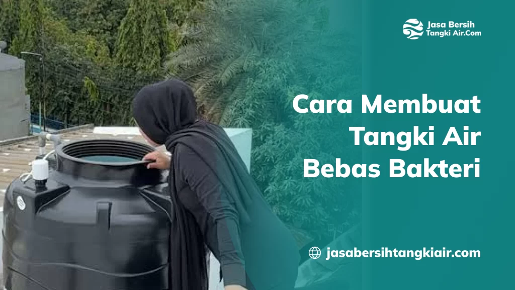 Cara Membuat Tangki Air Bebas Bakteri