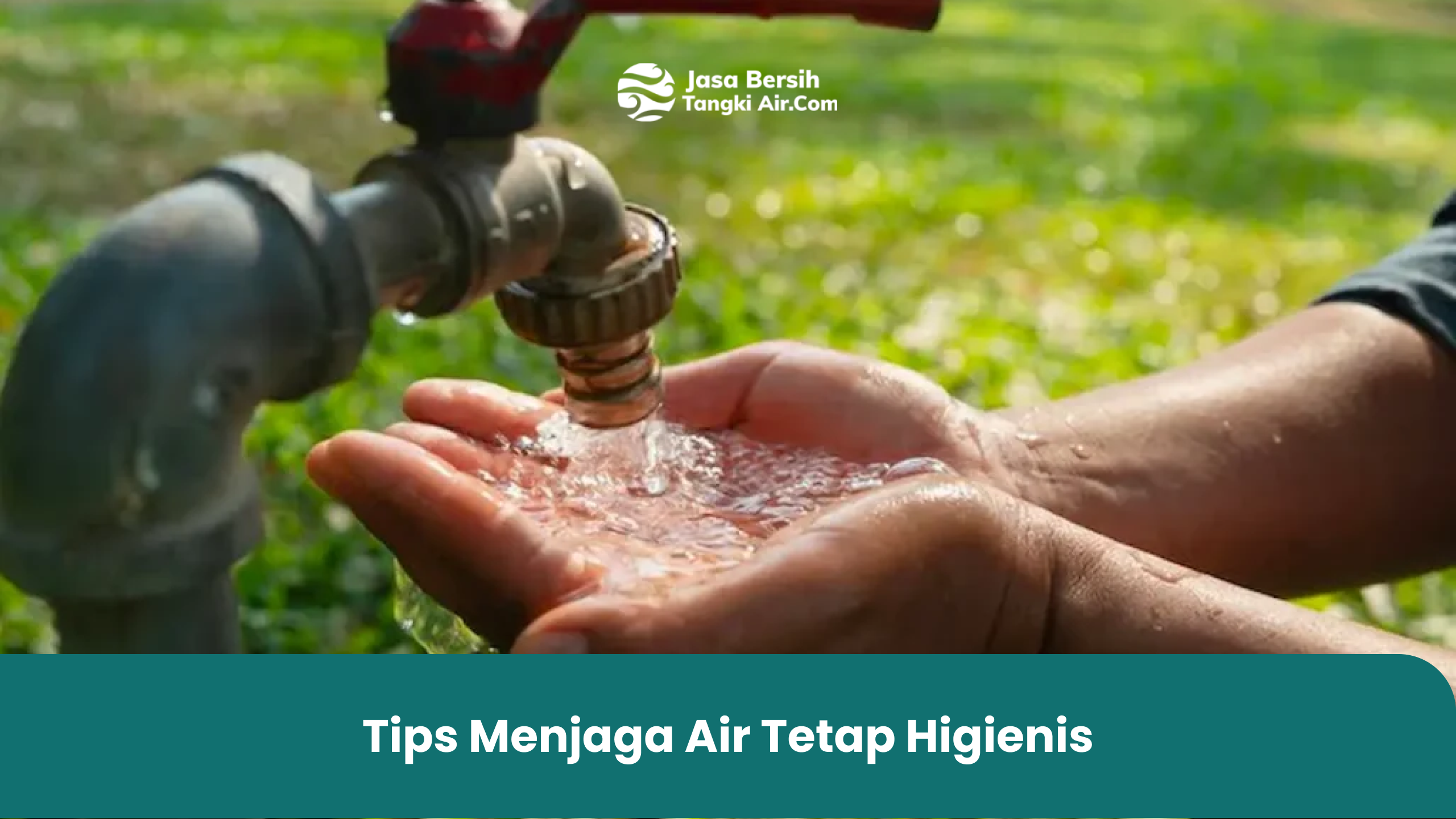 Tips Menjaga Air Tetap Higienis